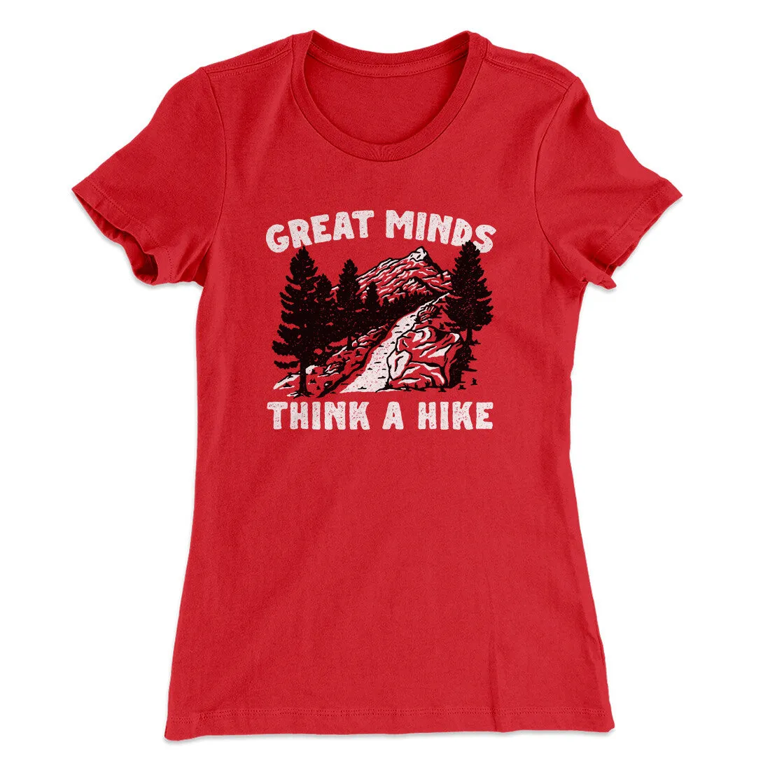 Great Minds Think A Hike Women's T-Shirt