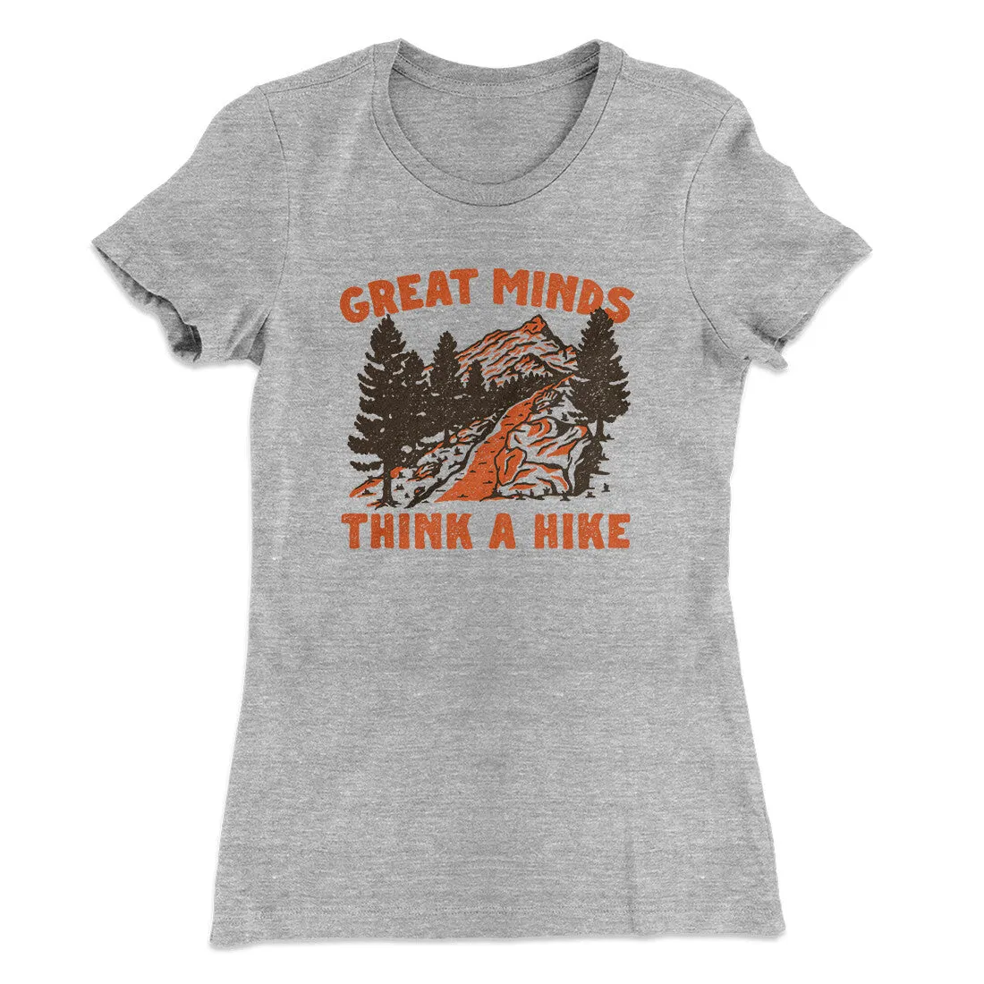 Great Minds Think A Hike Women's T-Shirt