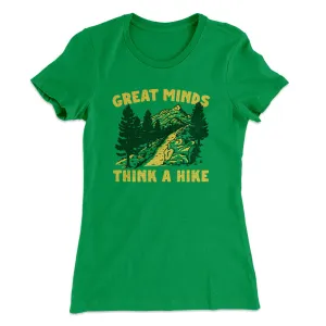 Great Minds Think A Hike Women's T-Shirt