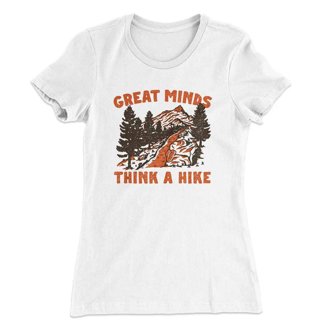 Great Minds Think A Hike Women's T-Shirt