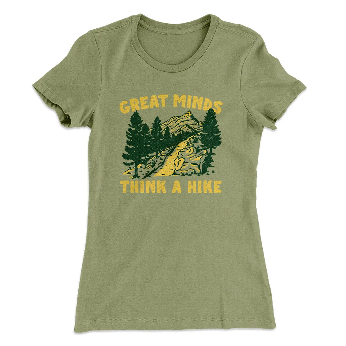 Great Minds Think A Hike Women's T-Shirt